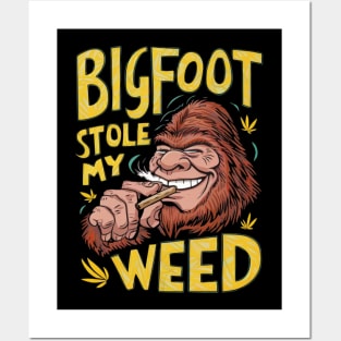 Bigfoot Stole My Weed Posters and Art